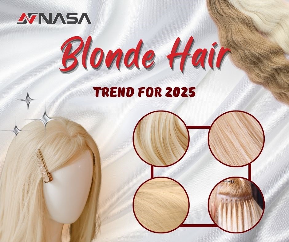 Blonde Hair: The Leading Hair Extension Trend for 2025 – High-Quality Hair Supply from Nasa Hair